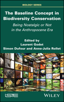 The Baseline Concept in Biodiversity Conservation: Being Nostalgic or Not in the Anthropocene Era 1786308886 Book Cover