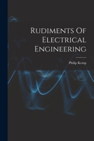 Rudiments of Electrical Engineering 101778566X Book Cover