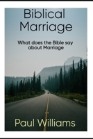 Biblical Marriage: Understanding what they bible has to say about marriage. B0F2GDRQDK Book Cover