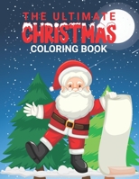 The Ultimate Christmas Coloring Book: (Adult Coloring) Christmas Coloring Book with Fun, Easy, and Relaxing Designs B08KG6QJ3X Book Cover