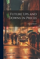Future ups and Downs in Prices 1021380989 Book Cover