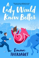 A Lady Would Know Better 1649377444 Book Cover