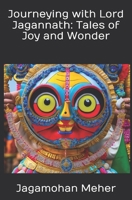 Journeying with Lord Jagannath: Tales of Joy and Wonder B0C6W8B67L Book Cover