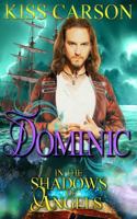 Dominic: In the Shadows of Angels 153763075X Book Cover