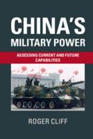 China's Military Power: Assessing Current and Future Capabilities 1107502950 Book Cover