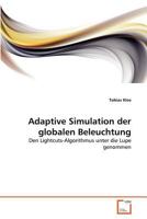 Adaptive Simulation der globalen Beleuchtung : Den Lightcuts-Algorithmus unter die Lupe genommen 3639366395 Book Cover
