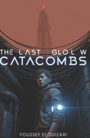 The Last Glow Catacombs B0G6SXNHW6 Book Cover