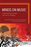 Minds on Music: Composition for Creative and Critical Thinking 1607091941 Book Cover