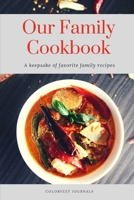 Our Family Cookbook: Blank Recipe Journal with Prompted Template Pages to Write In and Preserve your Favorite Family Recipes 1695890426 Book Cover