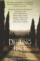 Desiring Italy: Women Writers Celebrate the Passions of a Country and Culture 0449910806 Book Cover