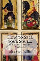 How to Sell your Soul... and other internet auctions 1533599599 Book Cover