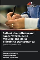 Fattori che influenzano l'accuratezza della misurazione della bilirubina transcutanea: Iperbilirubinemia neonatale (Italian Edition) 6208699266 Book Cover