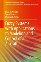Fuzzy Systems with Applications to Modeling and Control of an Aircraft (Algorithms for Intelligent Systems) 9819578876 Book Cover