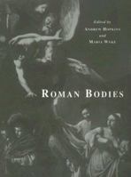 Roman Bodies: Antiquity to the Eighteenth Century 0904152448 Book Cover