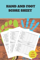 My Hand And Foot Score Sheets: My Hand And Foot Score Keeper My Scoring Pad for Hand And Foot game My Hand And Foot Score Game Record Book My Game Record Notebook My Score card book 6 x 9 - 120 Pages  1654641944 Book Cover