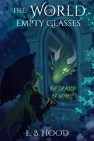 The World of Empty Glasses: The Dragon of Nemos 0988410087 Book Cover