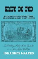 Grijp de Fed: Nationaliseer & Democratiseer de Centrale Banken in het Westen 1719494819 Book Cover