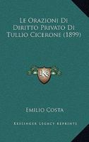 Le Orazioni Di Diritto Privato Di Tullio Cicerone (1899) 1017114196 Book Cover