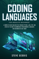 Python Programming for Beginners: A Crash Course to Learn Python and Other Recommended Coding Languages in use today 1670017079 Book Cover