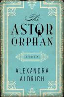 The Astor Orphan 0062207938 Book Cover