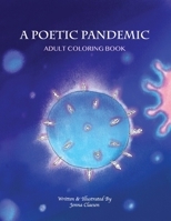 A Poetic Pandemic: Adult Coloring Book B08KSLK643 Book Cover