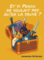Et si Peach ne voulait pas qu'on la sauve ? 2383920851 Book Cover
