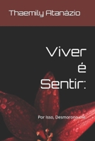 Viver é Sentir:: Por Isso, Desmorono-me. (Portuguese Edition) B0FJTPRZ63 Book Cover