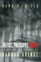 Politics, Philosophy, Terror: Essays on the Thought of Hannah Arendt 069100935X Book Cover