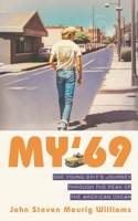 My '69: One Young Brit's Journey through the peak of the American Dream 1739263642 Book Cover