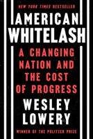 American Whitelash: A Changing Nation and the Cost of Progress - Library Edition 0358393264 Book Cover