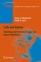 Cells and Robots: Modeling and Control of Large-Size Agent Populations 3642091156 Book Cover