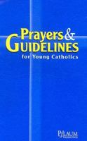 Prayers & Guidelines for Young Catholics 0898372313 Book Cover