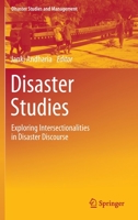 Disaster Studies: Exploring Intersectionalities in Disaster Discourse 9813293381 Book Cover