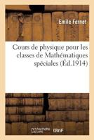 Cours de Physique Pour Les Classes de Matha(c)Matiques Spa(c)Ciales 2011900336 Book Cover