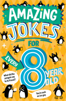 Amazing Jokes for Every 8 Year Old: A funny new illustrated collection of 8+ kids jokes for 2026 – including knock knock jokes, wordplay and silly jokes about animals, sport and more. 0008825491 Book Cover