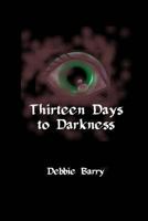 Thirteen Days to Darkness 1539047431 Book Cover