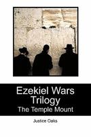 Ezekiel Wars Trilogy, Book One: The Temple Mount 1453658866 Book Cover