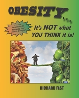OBESITY: It's NOT what YOU THINK it is!: A unique perspective to mastering your health and weight 0987919393 Book Cover