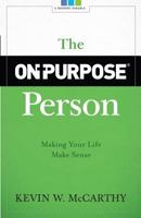 The On-Purpose Person: Making Your Life Make Sense : A Modern Parable 0891097058 Book Cover
