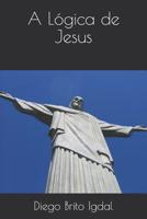 A L�gica de Jesus 1099226694 Book Cover
