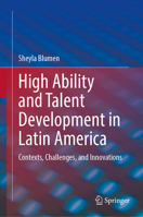 High Ability and Talent Development in Latin America: Contexts, Challenges, and Innovations 3032274672 Book Cover