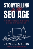 STORYTELLING IN THE SEO AGE: A NONFICTION WRITER'S GUIDE TO SUCESS B0CGGKBKFH Book Cover