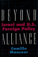 Beyond Alliance (Institute for Palestine Studies) 0231084927 Book Cover