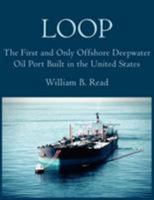 Loop: The First and Only Offshore Deepwater Oil Port Built in the United States 1425906435 Book Cover