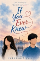 If you ever knew: Two heartbreaks, eighteen years of silence. One truth left unsaid B0HFZNZP19 Book Cover