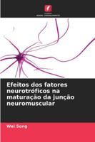 Efeitos dos fatores neurotróficos na maturação da junção neuromuscular (Portuguese Edition) 6208488133 Book Cover