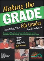 Making the Grade: Everything Your Sixth Grader Needs to Know 0764124838 Book Cover