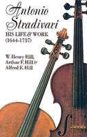 Antonio Stradivari: His Life and Work 0486204251 Book Cover