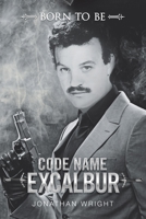 Code Name Excalibur 1664126163 Book Cover
