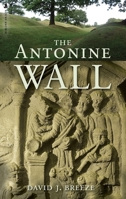 The Antonine Wall 1912476932 Book Cover